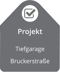 Projekt Tiefgarage  Bruckerstraße