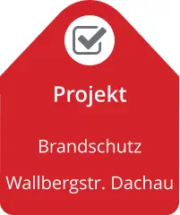 Projekt Brandschutz  Wallbergstr. Dachau