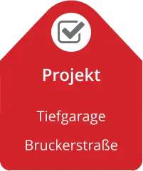 Projekt Tiefgarage  Bruckerstraße