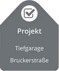 Projekt Tiefgarage  Bruckerstraße