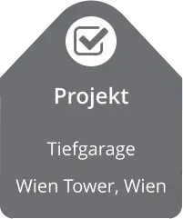 Projekt Tiefgarage  Wien Tower, Wien